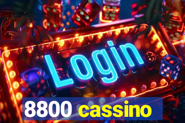 8800 cassino